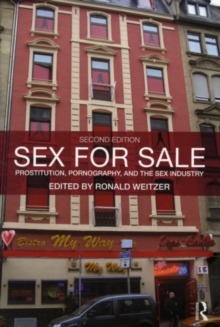 Sex For Sale : Prostitution, Pornography, and the Sex Industry