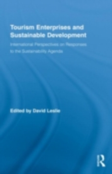 Tourism Enterprises and Sustainable Development : International Perspectives on Responses to the Sustainability Agenda