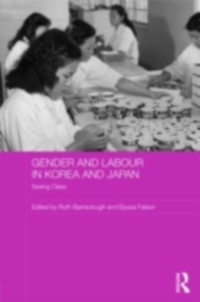 Gender and Labour in Korea and Japan : Sexing Class