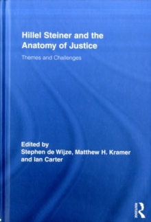 Hillel Steiner and the Anatomy of Justice : Themes and Challenges