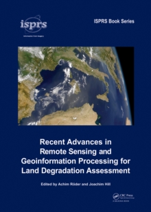 Recent Advances in Remote Sensing and Geoinformation Processing for Land Degradation Assessment