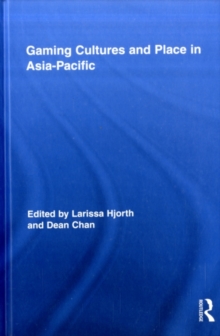 Gaming Cultures and Place in Asia-Pacific