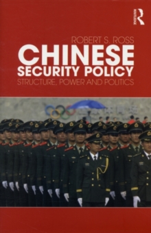 Chinese Security Policy : Structure, Power and Politics