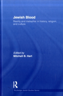 Jewish Blood : Reality and metaphor in history, religion and culture