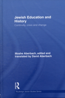 Jewish Education and History : Continuity, crisis and change