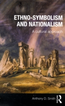 Ethno-symbolism and Nationalism : A Cultural Approach