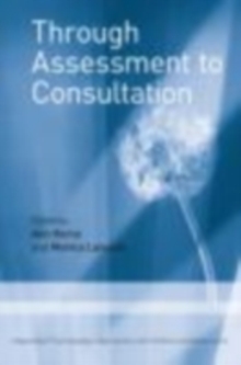 Through Assessment to Consultation : Independent Psychoanalytic Approaches with Children and Adolescents