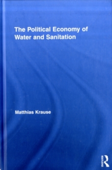 The Political Economy of Water and Sanitation