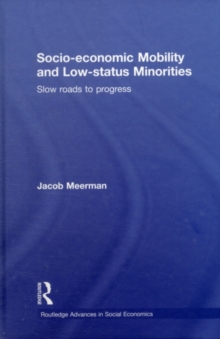 Socio-economic Mobility and Low-status Minorities : Slow roads to progress