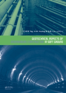 Geotechnical Aspects of Underground Construction in Soft Ground : Proceedings of the 6th International Symposium (IS-Shanghai 2008)