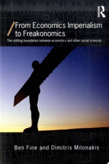 From Economics Imperialism to Freakonomics : The Shifting Boundaries Between Economics and Other Social Sciences