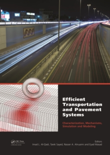 Efficient Transportation and Pavement Systems: Characterization, Mechanisms, Simulation, and Modeling