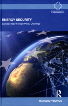 Energy Security : Europe's New Foreign Policy Challenge