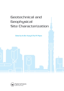 Geotechnical and Geophysical Site Characterization : Proceedings of the 3rd International Conference on Site Characterization (ISC'3, Taipei, Taiwan, 1-4 April 2008). BOOK Keynote papers (258 pages) +