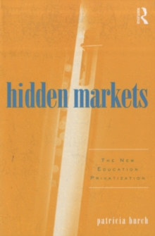 Hidden Markets : The New Education Privatization