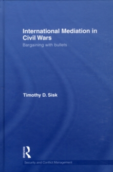 International Mediation in Civil Wars : Bargaining with Bullets