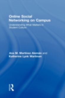 Online Social Networking on Campus : Understanding What Matters in Student Culture