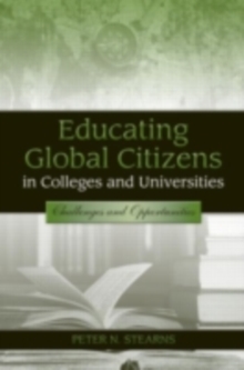 Educating Global Citizens in Colleges and Universities : Challenges and Opportunities