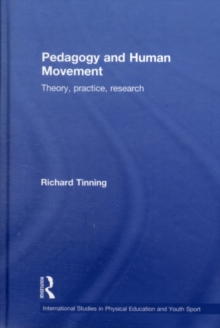 Pedagogy and Human Movement : Theory, Practice, Research