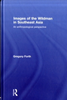 Images of the Wildman in Southeast Asia : An Anthropological Perspective