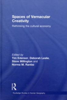 Spaces of Vernacular Creativity : Rethinking the Cultural Economy