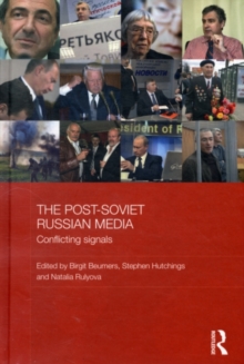 The Post-Soviet Russian Media : Conflicting Signals