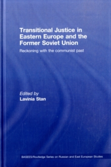 Transitional Justice in Eastern Europe and the former Soviet Union : Reckoning with the communist past