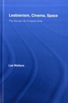 Lesbianism, Cinema, Space : The Sexual Life of Apartments