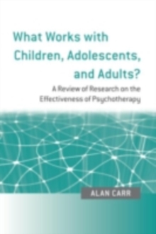 What Works with Children, Adolescents, and Adults? : A Review of Research on the Effectiveness of Psychotherapy