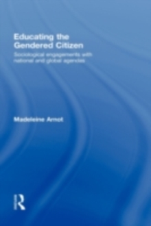 Educating the Gendered Citizen : sociological perspectives on national and global agendas