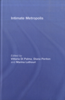 Intimate Metropolis : Urban Subjects in the Modern City