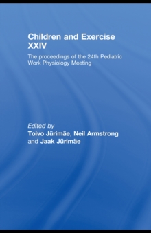 Children and Exercise XXIV : The Proceedings of the 24th Pediatric Work Physiology Meeting