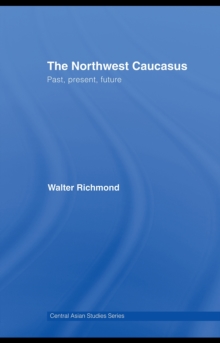 The Northwest Caucasus : Past, present, future