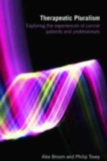 Therapeutic Pluralism : Exploring the Experiences of Cancer Patients and Professionals