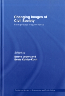 Changing Images of Civil Society : From Protest to Governance