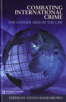 Combating International Crime : The Longer Arm of the Law