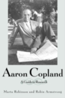 Aaron Copland : A Guide to Research