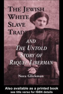 The Jewish White Slave Trade and the Untold Story of Raquel Liberman