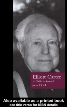 Elliott Carter : A Guide to Research