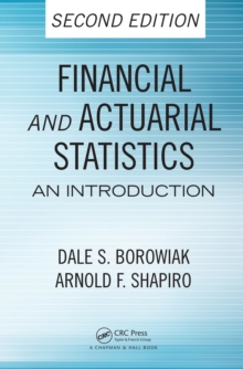 Financial and Actuarial Statistics : An Introduction, Second Edition