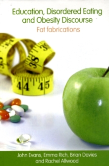 Education, Disordered Eating and Obesity Discourse : Fat Fabrications