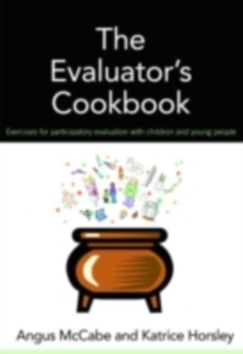 The Evaluator's Cookbook : Exercises for participatory evaluation with children and young people