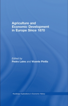 Agriculture and Economic Development in Europe Since 1870