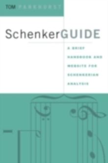 SchenkerGUIDE : A Brief Handbook and Website for Schenkerian Analysis