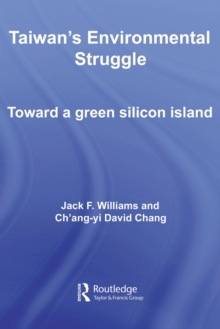 Taiwan's Environmental Struggle : Toward a Green Silicon Island