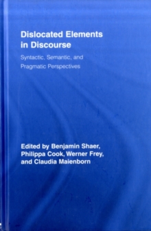 Dislocated Elements in Discourse : Syntactic, Semantic, and Pragmatic Perspectives