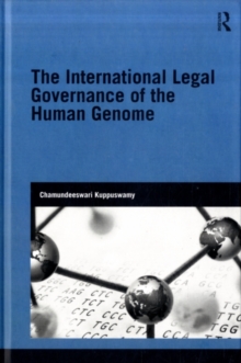 The International Legal Governance of the Human Genome