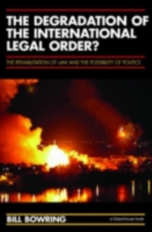 The Degradation of the International Legal Order? : The Rehabilitation of Law and the Possibility of Politics