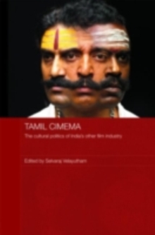 Tamil Cinema : The Cultural Politics of India's other Film Industry