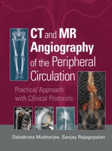 CT and MR Angiography of the Peripheral Circulation : Practical Approach with Clinical Protocols